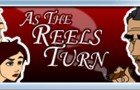 As the Reels Turn