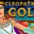 Cleopatras Gold